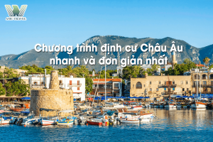 Chương trình định cư Châu Âu nhanh và đơn giản nhất