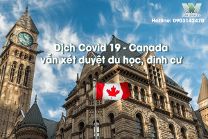 Dịch Covid 19 – Canada vẫn xét duyệt du học, định cư