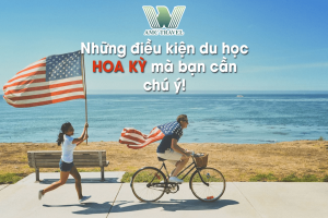 Những điều kiện du học Mỹ mà bạn cần phải biết