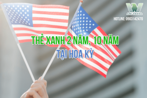 Tìm hiểu thẻ xanh 2 năm, 10 năm tại Hoa Kỳ