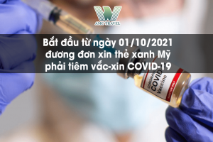 Bắt đầu từ ngày 01/10/2021 đương đơn xin thẻ xanh Mỹ phải tiêm vắc-xin COVID-19