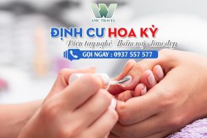 4 Lý do để bạn Định cư Hoa Kỳ diện tay nghề làm Nails – thẩm mỹ